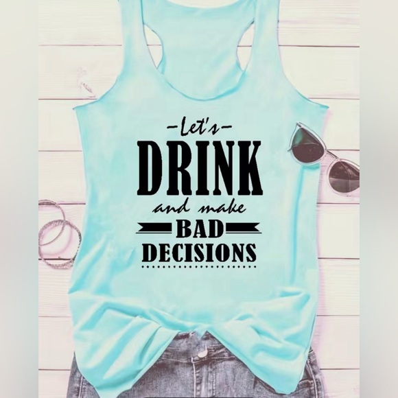 Let’s Drink and Make Bad Decisions Light Blue Tank Top - Picture 1 of 1